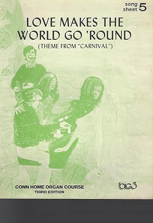 Seller image for Love Makes the World Go 'Round (Theme from "Carnival") Song Sheet 5 (Conn Home Organ Course) for sale by Vada's Book Store