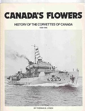 Seller image for Canada's Flowers History of the Corvettes of Canada 1939-1945 for sale by Riverwash Books (IOBA)