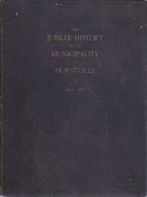 The Jubilee History of the Municipality of Hurstville 1887 1937