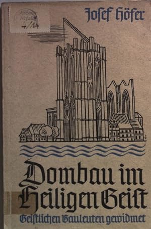 Seller image for Dombau im heiligen Geist, geistlichen Bauleuten gewidmet. for sale by books4less (Versandantiquariat Petra Gros GmbH & Co. KG)