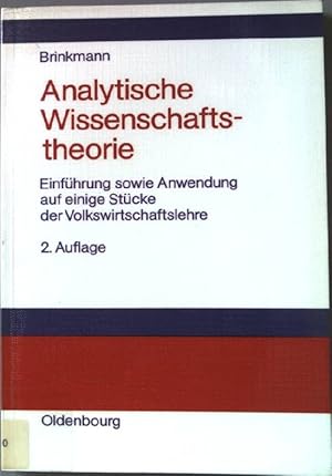 Seller image for Analytische Wissenschaftstheorie : Einfhrung sowie Anwendung auf einige Stcke der Volkswirtschaftslehre. for sale by books4less (Versandantiquariat Petra Gros GmbH & Co. KG)