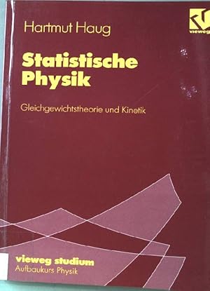 Seller image for Statistische Physik: Gleichgewichtstheorie und Kinetik. Vieweg Studium. Aufbaukurs Physik. for sale by books4less (Versandantiquariat Petra Gros GmbH & Co. KG)