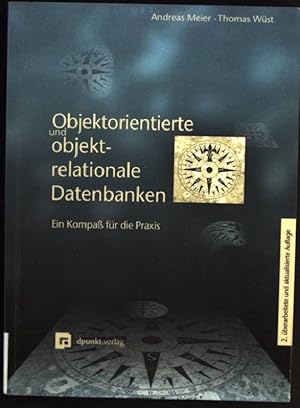 Seller image for Objektorientierte und objektrelationale Datenbanken : ein Kompa fr die Praxis. dpunkt-Lehrbuch for sale by books4less (Versandantiquariat Petra Gros GmbH & Co. KG)