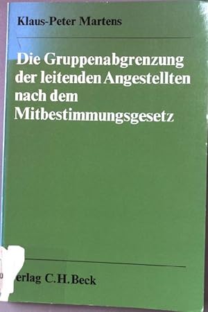 Seller image for Die Gruppenabgrenzung der leitenden Angestellten nach dem Mitbestimmungsgesetz. for sale by books4less (Versandantiquariat Petra Gros GmbH & Co. KG)