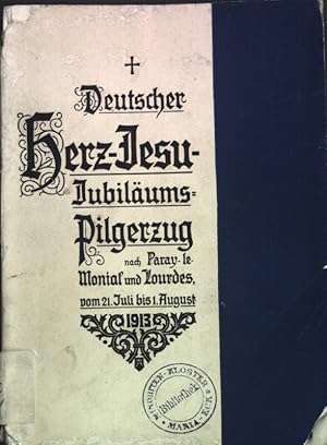 Bild des Verkufers fr Deutscher Herz-Jesu-Jubilums-Pilgerzug nach Paray-le-Monial und Lourdes, vom 21. Juli bis 1. August 1913; Offizieller Bericht. zum Verkauf von books4less (Versandantiquariat Petra Gros GmbH & Co. KG)