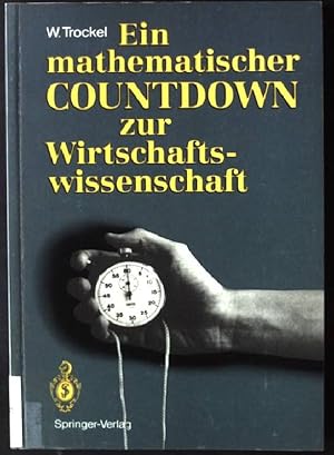 Imagen del vendedor de Ein mathematischer Countdown zur Wirtschaftswissenschaft. a la venta por books4less (Versandantiquariat Petra Gros GmbH & Co. KG)