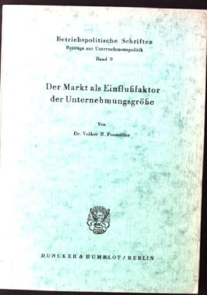 Bild des Verkufers fr Der Markt als Einflussfaktor der Unternehmungsgrsse. Betriebspolitische Schriften ; Bd. 9. zum Verkauf von books4less (Versandantiquariat Petra Gros GmbH & Co. KG)