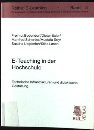 Seller image for E-Teaching in der Hochschule : technische Infrastrukturen und didaktische Gestaltung. Reihe: E-Learning ; Bd. 3 for sale by books4less (Versandantiquariat Petra Gros GmbH & Co. KG)