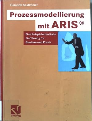 Bild des Verkufers fr Prozessmodellierung mit ARIS : eine beispielorientierte Einfhrung fr Studium und Praxis. zum Verkauf von books4less (Versandantiquariat Petra Gros GmbH & Co. KG)