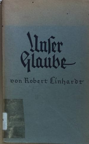 Seller image for Unser Glaube: Einfhrung in die Geisteswelt des katholischen Dogmas fr gebildete Laien. for sale by books4less (Versandantiquariat Petra Gros GmbH & Co. KG)