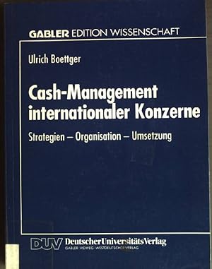 Seller image for Cash-Management internationaler Konzerne : Strategien - Organisation - Umsetzung. Gabler Edition Wissenschaft for sale by books4less (Versandantiquariat Petra Gros GmbH & Co. KG)