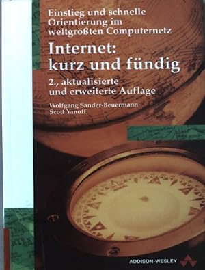 Immagine del venditore per Internet: kurz und fndig : Einstieg und schnelle Orientierung im weltgrssten Computernetz. venduto da books4less (Versandantiquariat Petra Gros GmbH & Co. KG)