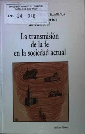 Bild des Verkufers fr La transmision de la fe en la sociedad actual: Il semana de estudios de teologia pastoral. zum Verkauf von books4less (Versandantiquariat Petra Gros GmbH & Co. KG)