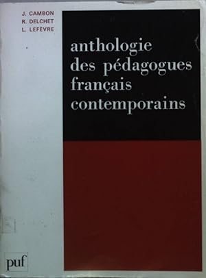 Bild des Verkufers fr Anthologie des pedagogues francais contemporains. zum Verkauf von books4less (Versandantiquariat Petra Gros GmbH & Co. KG)