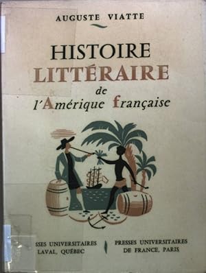 Bild des Verkufers fr Histoire litteraire de l'Amerique francaise des origines a 1950. zum Verkauf von books4less (Versandantiquariat Petra Gros GmbH & Co. KG)