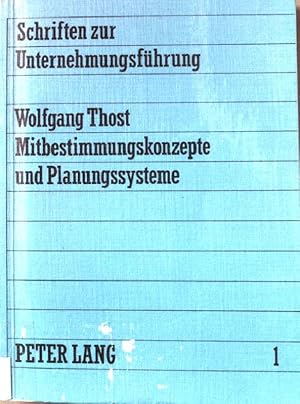 Seller image for Mitbestimmungskonzepte und Planungssysteme : Untersuchung der Einflussmglichkeiten auf Entscheidungen in der Unternehmung durch gesetzliche und organisatorische Mitbestimmung. Schriften zur Unternehmungsfhrung. Band 1. for sale by books4less (Versandantiquariat Petra Gros GmbH & Co. KG)