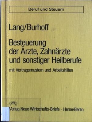 Bild des Verkufers fr Besteuerung der rzte, Zahnrzte und sonstiger Heilberufe : mit Vertragsmustern und Arbeitshilfen. Beruf und Steuern zum Verkauf von books4less (Versandantiquariat Petra Gros GmbH & Co. KG)