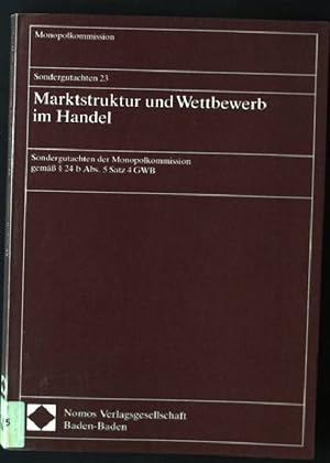 Bild des Verkufers fr Marktstruktur und Wettbewerb im Handel : Sondergutachten der Monopolkommission gemss  24 b Abs. 5 Satz 4 GWB. Monopolkommission: Sondergutachten der Monopolkommission ; Bd. 23 zum Verkauf von books4less (Versandantiquariat Petra Gros GmbH & Co. KG)