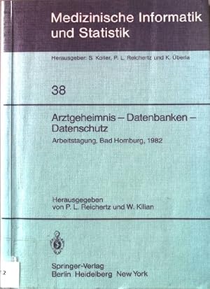 Imagen del vendedor de Arztgeheimnis - Datenbanken - Datenschutz : Arbeitstagung, Bad Homburg, 1982. Medizinische Informatik und Statistik ; Band 38. a la venta por books4less (Versandantiquariat Petra Gros GmbH & Co. KG)