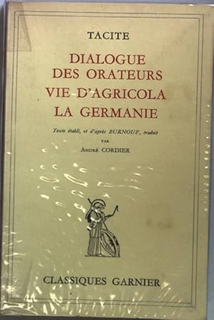 Bild des Verkufers fr Tacite: Dialogue des orateurs vie d'Agricola la Germanie. zum Verkauf von books4less (Versandantiquariat Petra Gros GmbH & Co. KG)