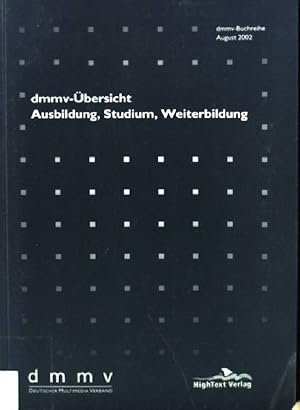 Bild des Verkufers fr dmmv-bersicht, Ausbildung, Studium, Weiterbildung dmmv-Buchreihe, August 2002 zum Verkauf von books4less (Versandantiquariat Petra Gros GmbH & Co. KG)