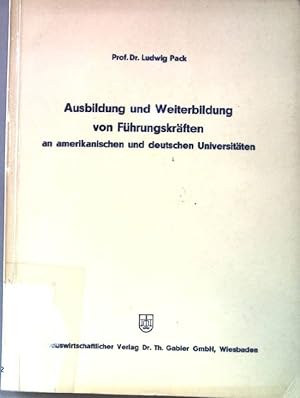 Imagen del vendedor de Ausbildung und Weiterbildung von Fhrungskrften an amerikanischen und deutschen Universitten. a la venta por books4less (Versandantiquariat Petra Gros GmbH & Co. KG)