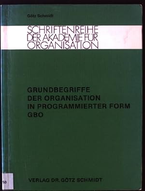 Bild des Verkufers fr Grundbegriffe der Organisation in programmierter Form. Schriftenreihe der Akademie fr Organisation ; Band 3 zum Verkauf von books4less (Versandantiquariat Petra Gros GmbH & Co. KG)