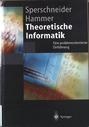 Seller image for Theoretische Informatik : eine problemorientierte Einfhrung. Springer-Lehrbuch. for sale by books4less (Versandantiquariat Petra Gros GmbH & Co. KG)