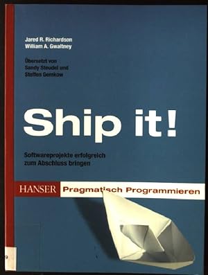 Imagen del vendedor de Ship it! : Software-Projekte erfolgreich zum Abschluss bringen. Pragmatisch programmieren a la venta por books4less (Versandantiquariat Petra Gros GmbH & Co. KG)