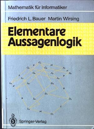 Seller image for Elementare Aussagenlogik Mathematik fr Informatiker for sale by books4less (Versandantiquariat Petra Gros GmbH & Co. KG)