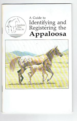 Bild des Verkufers fr A Guide to Identifying and Registering the Appaloosa zum Verkauf von Riverhorse Books