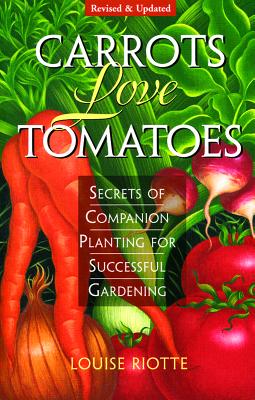 Bild des Verkufers fr Carrots Love Tomatoes: Secrets of Companion Planting for Successful Gardening (Paperback or Softback) zum Verkauf von BargainBookStores