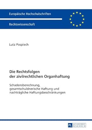 Imagen del vendedor de Die Rechtsfolgen der zivilrechtlichen Organhaftung : Schadensberechnung, gesamtschuldnerische Haftung und nachtrgliche Haftungsbeschrnkungen a la venta por AHA-BUCH GmbH