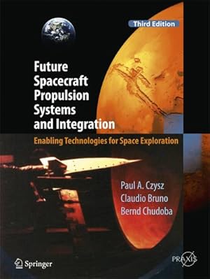 Immagine del venditore per Future Spacecraft Propulsion Systems and Integration venduto da BuchWeltWeit Ludwig Meier e.K.