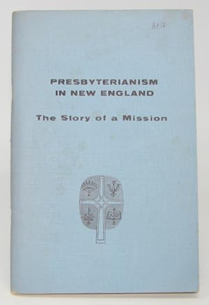 Presbyterianism in New England: The Story of a Mission