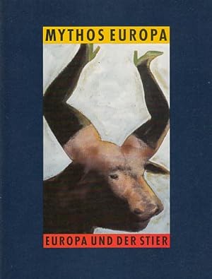 Seller image for Mythos Europa. Europa und der Stier im Zeitalter der Industriellen Zivilisation. Ausstellung. for sale by Fundus-Online GbR Borkert Schwarz Zerfa