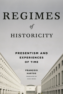 Immagine del venditore per Regimes of Historicity: Presentism and Experiences of Time (Paperback or Softback) venduto da BargainBookStores