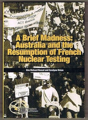 Seller image for A Brief Madness: Australia and the Resumption of French Nuclear Testing for sale by Fine Print Books (ABA)