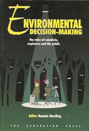 Environmental Decision-Making: The Role of Scientists, Engineers and the Public