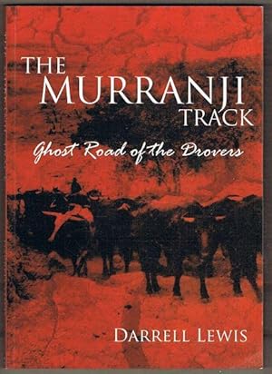 The Murranji Track: Ghost Road of the Drovers