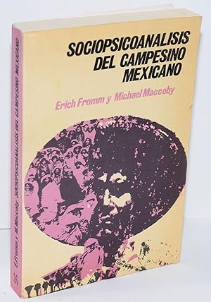 Seller image for Sociopsicoanalisis del campesino mexicano; Estudio de la economia y la psicologia de una communidad rural. Traduccion de Claudia Dunning de Gago for sale by Bolerium Books Inc.