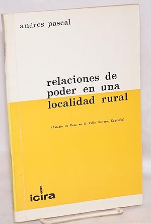 Seller image for Relaciones de poder en una localidad rural (Estudio de caso en el Valle Hurtado, Coquimbo) for sale by Bolerium Books Inc.