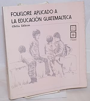 Folklore Aplicado a la Educacion Guatemalteca