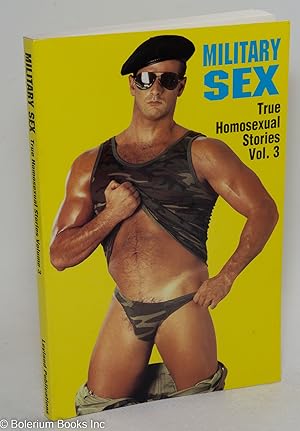 Seller image for Military Sex: true homosexual military stories, volume 3 for sale by Bolerium Books Inc.