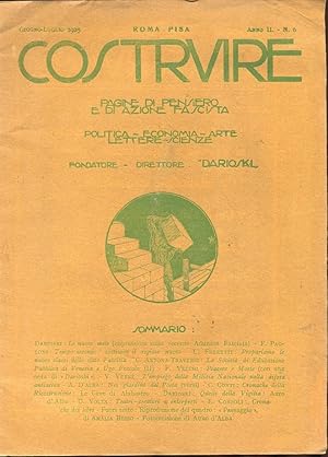 COSTRUIRE, rivista mensile pagine di pensiero e di azione fascista - 1925 - num.06- giugno-luglio...