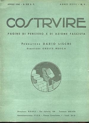 COSTRUIRE, rivista mensile pagine di pensiero e di azione fascista - 1941 - num. 04- aprile 1941 ...