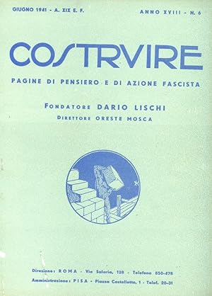 COSTRUIRE, rivista mensile pagine di pensiero e di azione fascista - 1941 - num. 06- giugno 1941 ...