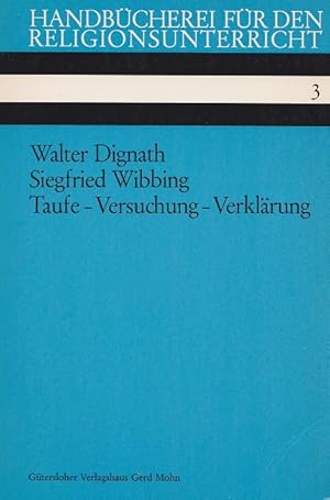 Image du vendeur pour Taufe, Versuchung, Verklrung. Handbcherei fr den Religionsunterricht ; H. 3 mis en vente par Versandantiquariat Nussbaum