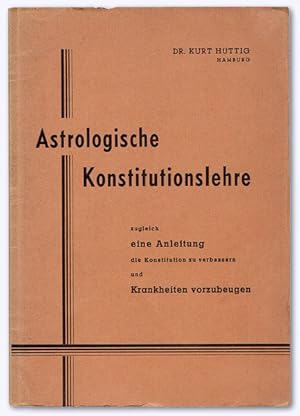 Astrologische Konstitutionslehre zugleich eine Anleitung, die Konstitution zu verbessern und Kran...