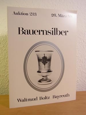 Bild des Verkufers fr Bauernsilber. Freiwillige Versteigerung aus verschiedenem Besitz. Auktion Nr. 213 am 26. Mrz 1988 zum Verkauf von Antiquariat Weber